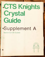 CTS Knights  CB Radio Crystal Guide   15 pg Supp. A  *Original*